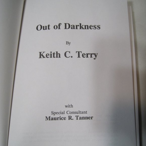 OUT OF DARKNESS By Keith C. Terry and Maurice R. Tanner - 1991 Hardcover Book - Picture 5 of 16